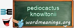 WordMeaning blackboard for pediocactus knowltonii